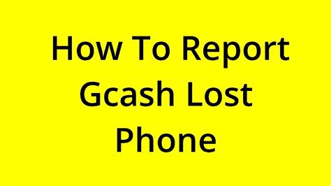 how to report lost gcash